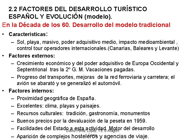 2. 2 FACTORES DEL DESARROLLO TURÍSTICO ESPAÑOL Y EVOLUCIÓN (modelo). En la Década de
