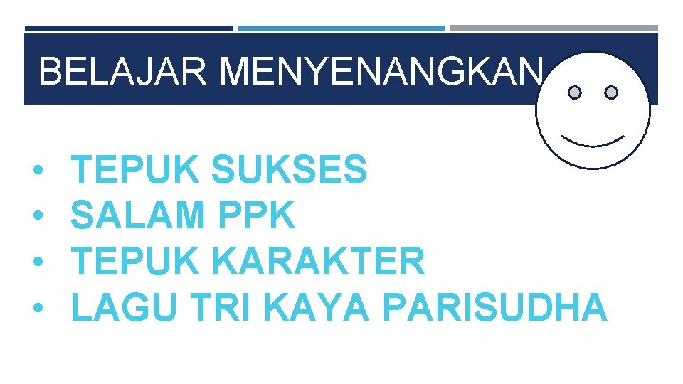 BELAJAR MENYENANGKAN • • TEPUK SUKSES SALAM PPK TEPUK KARAKTER LAGU TRI KAYA PARISUDHA