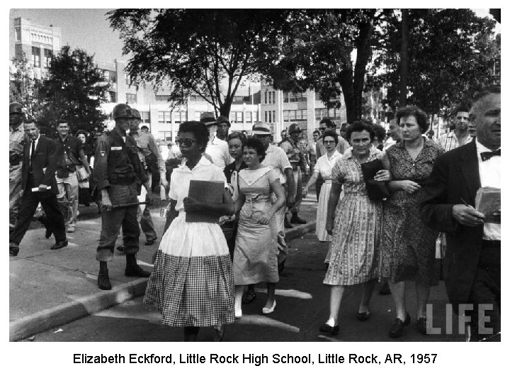 + Elizabeth Eckford, Little Rock High School, Little Rock, AR, 1957 + Elizabeth Eckford, Little Rock High School, Little Rock, AR, 1957