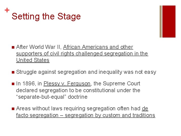 + Setting the Stage n After World War II, African Americans and other supporters + Setting the Stage n After World War II, African Americans and other supporters