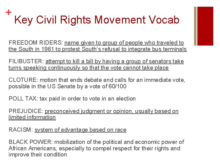 + Key Civil Rights Movement Vocab FREEDOM RIDERS: name given to group of people + Key Civil Rights Movement Vocab FREEDOM RIDERS: name given to group of people