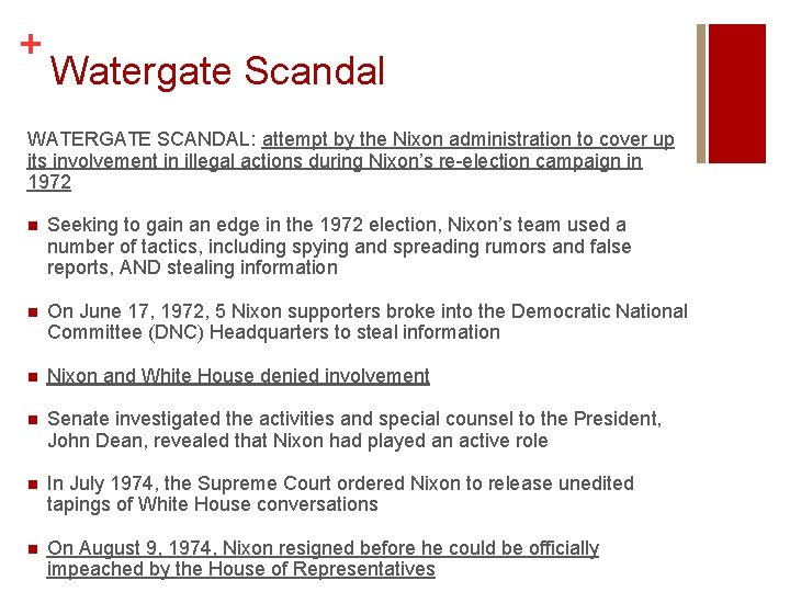 + Watergate Scandal WATERGATE SCANDAL: attempt by the Nixon administration to cover up its + Watergate Scandal WATERGATE SCANDAL: attempt by the Nixon administration to cover up its