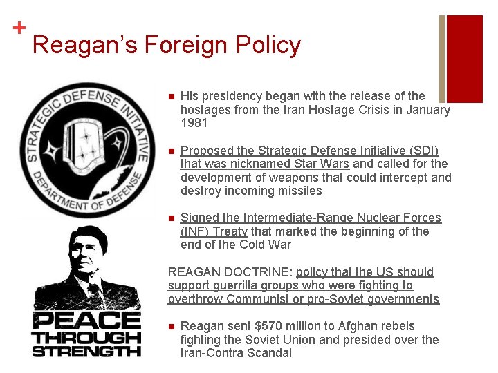 + Reagan’s Foreign Policy n His presidency began with the release of the hostages + Reagan’s Foreign Policy n His presidency began with the release of the hostages