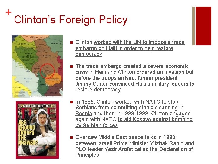 + Clinton’s Foreign Policy n Clinton worked with the UN to impose a trade + Clinton’s Foreign Policy n Clinton worked with the UN to impose a trade