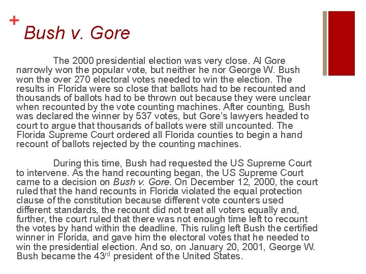 + Bush v. Gore The 2000 presidential election was very close. Al Gore narrowly + Bush v. Gore The 2000 presidential election was very close. Al Gore narrowly