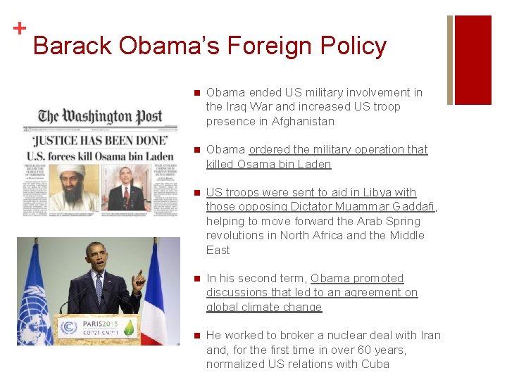 + Barack Obama’s Foreign Policy n Obama ended US military involvement in the Iraq + Barack Obama’s Foreign Policy n Obama ended US military involvement in the Iraq