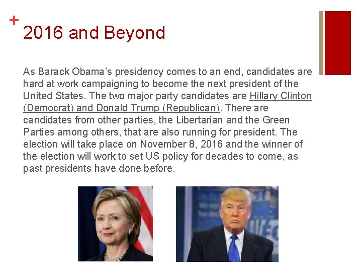 + 2016 and Beyond As Barack Obama’s presidency comes to an end, candidates are + 2016 and Beyond As Barack Obama’s presidency comes to an end, candidates are
