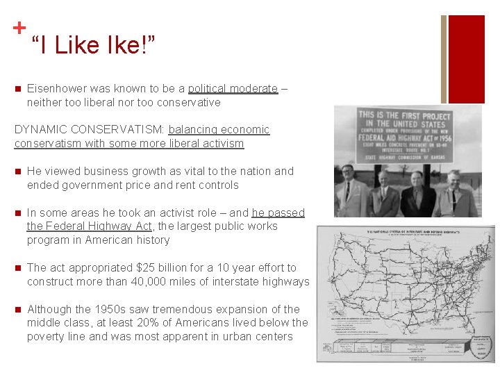 + n “I Like Ike!” Eisenhower was known to be a political moderate – + n “I Like Ike!” Eisenhower was known to be a political moderate –