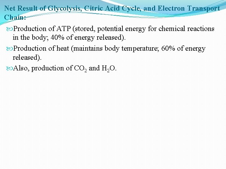 Net Result of Glycolysis, Citric Acid Cycle, and Electron Transport Chain: Production of ATP