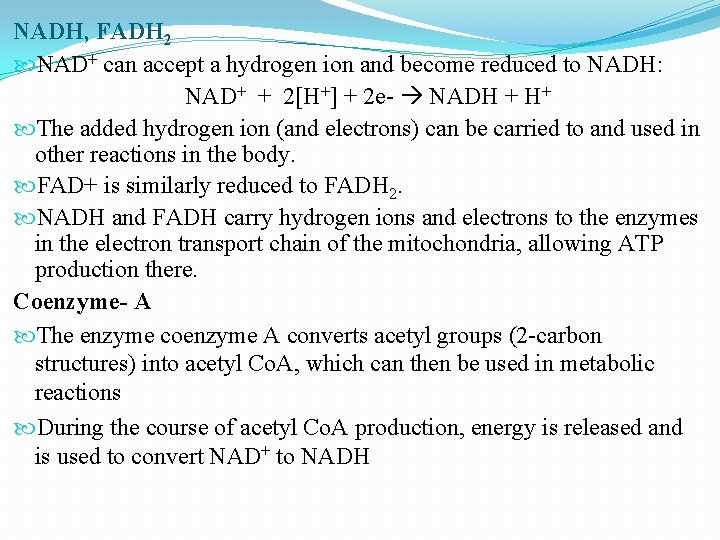 NADH, FADH 2 NAD+ can accept a hydrogen ion and become reduced to NADH:
