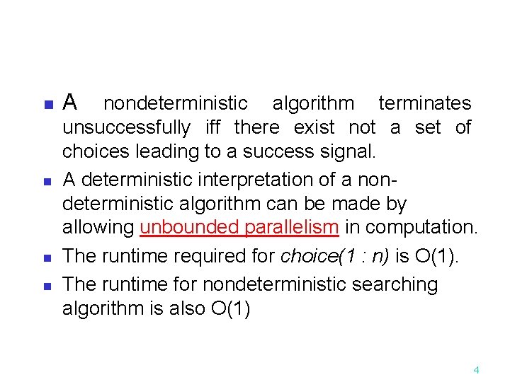 n n A nondeterministic algorithm terminates unsuccessfully iff there exist not a set of n n A nondeterministic algorithm terminates unsuccessfully iff there exist not a set of