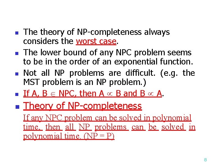 n The theory of NP-completeness always considers the worst case. The lower bound of n The theory of NP-completeness always considers the worst case. The lower bound of