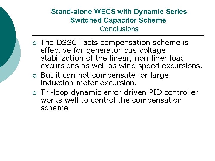 Stand-alone WECS with Dynamic Series Switched Capacitor Scheme Conclusions ¡ ¡ ¡ The Stand-alone WECS with Dynamic Series Switched Capacitor Scheme Conclusions ¡ ¡ ¡ The