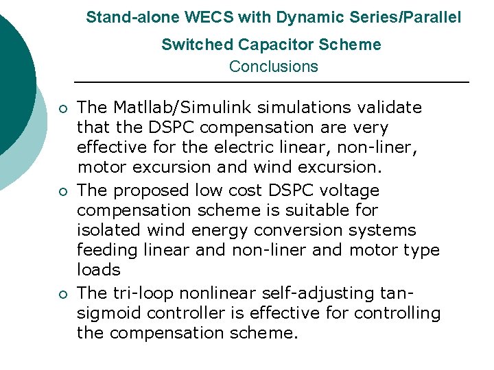 Stand-alone WECS with Dynamic Series/Parallel Switched Capacitor Scheme Conclusions ¡ ¡ ¡ The Stand-alone WECS with Dynamic Series/Parallel Switched Capacitor Scheme Conclusions ¡ ¡ ¡ The