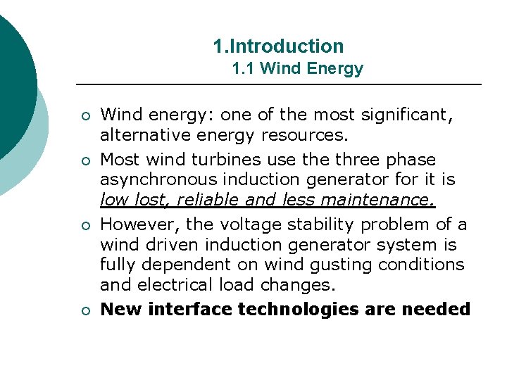 1. Introduction 1. 1 Wind Energy ¡ ¡ Wind energy: one of the most 1. Introduction 1. 1 Wind Energy ¡ ¡ Wind energy: one of the most