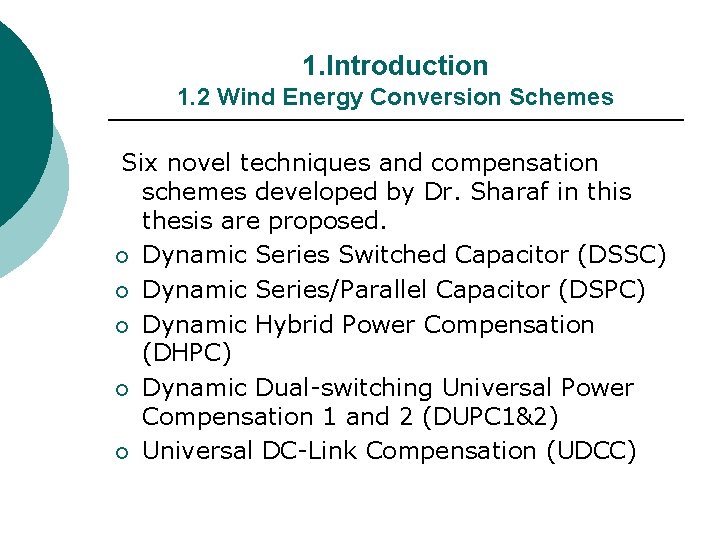 1. Introduction 1. 2 Wind Energy Conversion Schemes Six novel techniques and compensation ¡ 1. Introduction 1. 2 Wind Energy Conversion Schemes Six novel techniques and compensation ¡