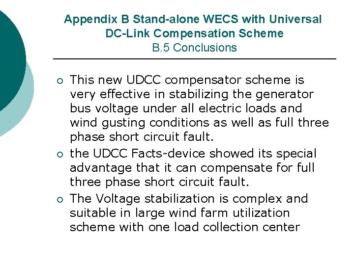 Appendix B Stand-alone WECS with Universal DC-Link Compensation Scheme B. 5 Conclusions ¡ ¡ Appendix B Stand-alone WECS with Universal DC-Link Compensation Scheme B. 5 Conclusions ¡ ¡