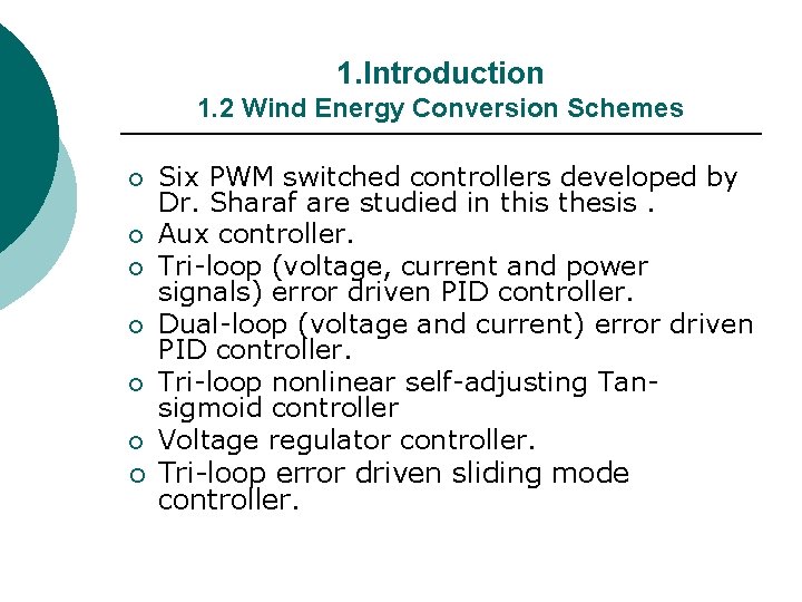 1. Introduction 1. 2 Wind Energy Conversion Schemes ¡ ¡ ¡ ¡ Six PWM 1. Introduction 1. 2 Wind Energy Conversion Schemes ¡ ¡ ¡ ¡ Six PWM