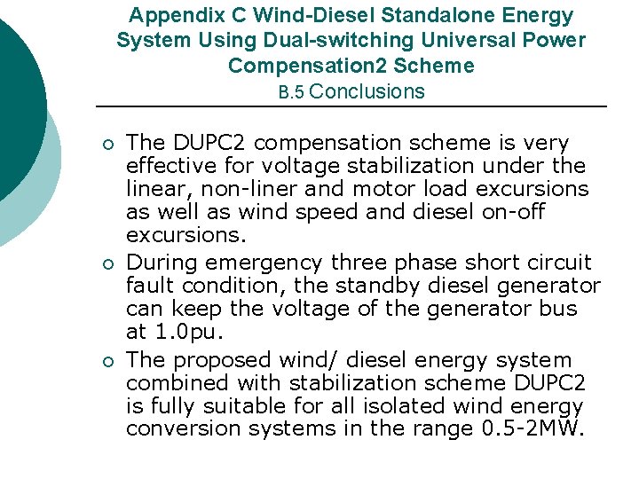 Appendix C Wind-Diesel Standalone Energy System Using Dual-switching Universal Power Compensation 2 Scheme B. Appendix C Wind-Diesel Standalone Energy System Using Dual-switching Universal Power Compensation 2 Scheme B.