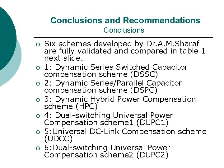 Conclusions and Recommendations Conclusions ¡ ¡ ¡ ¡ Six schemes developed by Dr. Conclusions and Recommendations Conclusions ¡ ¡ ¡ ¡ Six schemes developed by Dr.