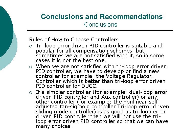 Conclusions and Recommendations Conclusions Rules of How to Choose Controllers ¡ Tri-loop error Conclusions and Recommendations Conclusions Rules of How to Choose Controllers ¡ Tri-loop error
