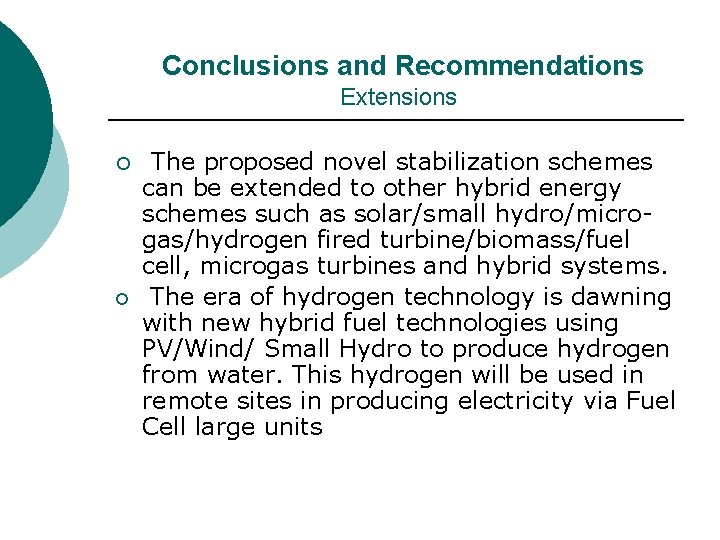 Conclusions and Recommendations Extensions ¡ ¡ The proposed novel stabilization schemes can be Conclusions and Recommendations Extensions ¡ ¡ The proposed novel stabilization schemes can be