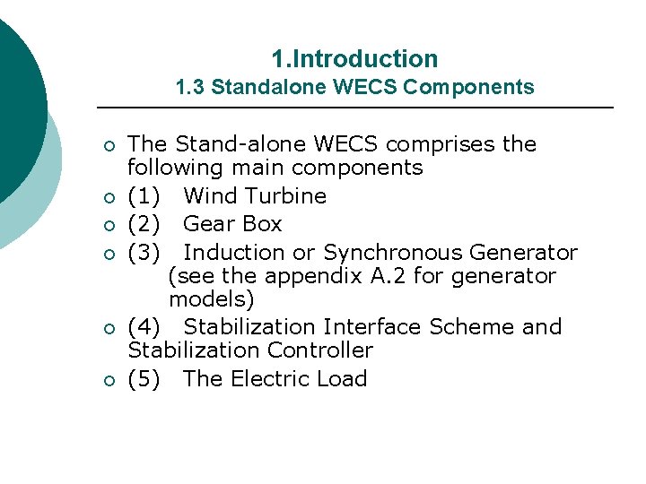 1. Introduction 1. 3 Standalone WECS Components ¡ ¡ ¡ The Stand-alone WECS comprises 1. Introduction 1. 3 Standalone WECS Components ¡ ¡ ¡ The Stand-alone WECS comprises