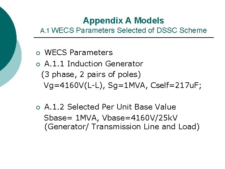 Appendix A Models A. 1 WECS Parameters Selected of DSSC Scheme WECS Parameters ¡ Appendix A Models A. 1 WECS Parameters Selected of DSSC Scheme WECS Parameters ¡