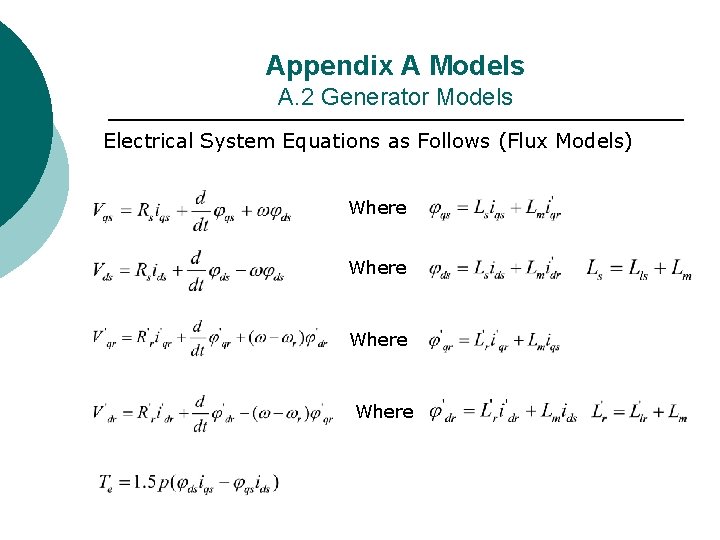 Appendix A Models A. 2 Generator Models Electrical System Equations as Follows (Flux Models) Appendix A Models A. 2 Generator Models Electrical System Equations as Follows (Flux Models)