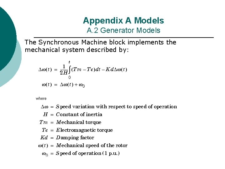 Appendix A Models A. 2 Generator Models The Synchronous Machine block implements the mechanical Appendix A Models A. 2 Generator Models The Synchronous Machine block implements the mechanical
