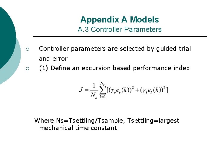 Appendix A Models A. 3 Controller Parameters ¡ Controller parameters are selected by guided Appendix A Models A. 3 Controller Parameters ¡ Controller parameters are selected by guided
