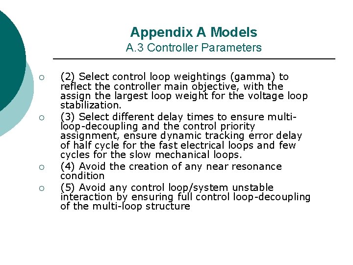 Appendix A Models A. 3 Controller Parameters ¡ ¡ (2) Select control loop weightings Appendix A Models A. 3 Controller Parameters ¡ ¡ (2) Select control loop weightings