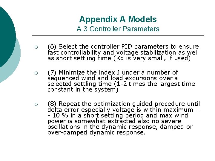 Appendix A Models A. 3 Controller Parameters ¡ (6) Select the controller PID parameters Appendix A Models A. 3 Controller Parameters ¡ (6) Select the controller PID parameters