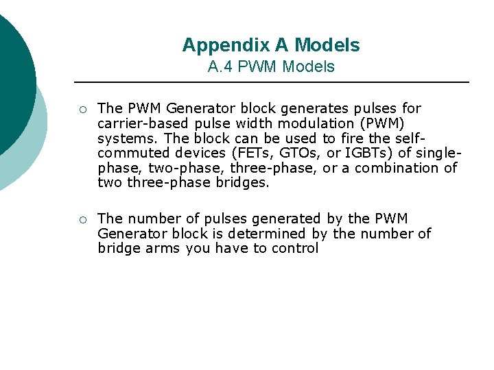 Appendix A Models A. 4 PWM Models ¡ The PWM Generator block generates pulses Appendix A Models A. 4 PWM Models ¡ The PWM Generator block generates pulses