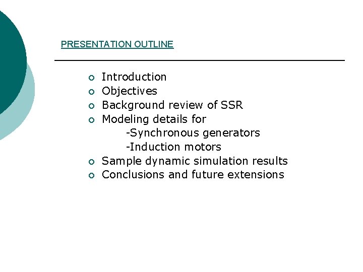 PRESENTATION OUTLINE Introduction ¡ Objectives ¡ Background review of SSR ¡ Modeling details for PRESENTATION OUTLINE Introduction ¡ Objectives ¡ Background review of SSR ¡ Modeling details for