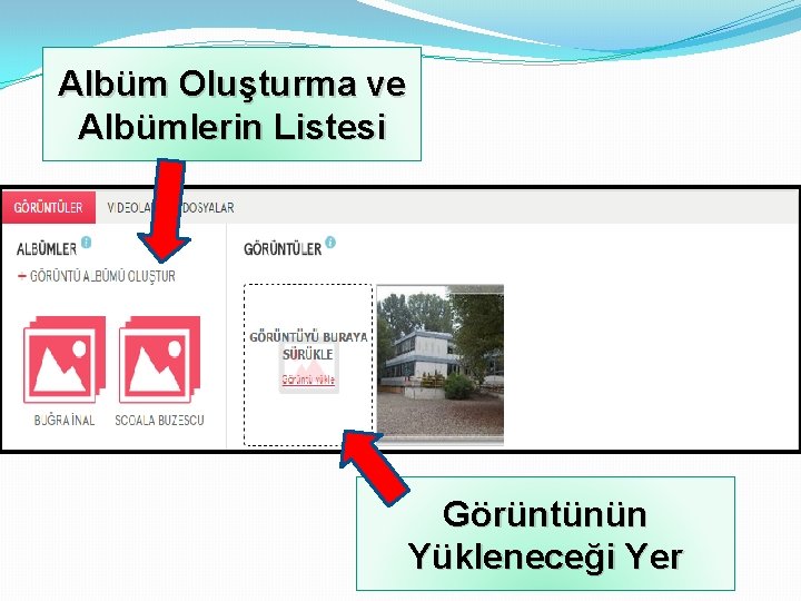 Albüm Oluşturma ve Albümlerin Listesi Görüntünün Yükleneceği Yer 