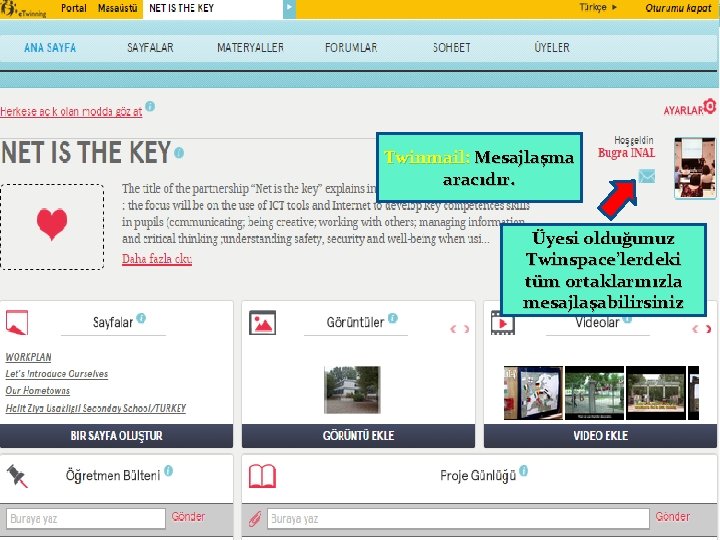 Twinmail: Mesajlaşma aracıdır. Üyesi olduğunuz Twinspace’lerdeki tüm ortaklarınızla mesajlaşabilirsiniz 