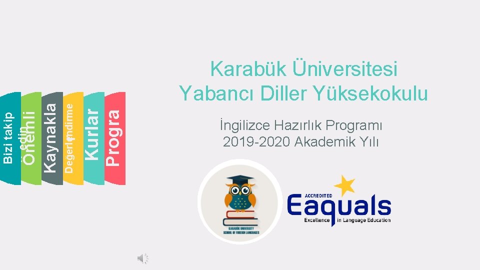 Kurlar Progra m Önemli Kaynakla Değerlendirme r Bizi takip edin Karabük Üniversitesi Yabancı Diller