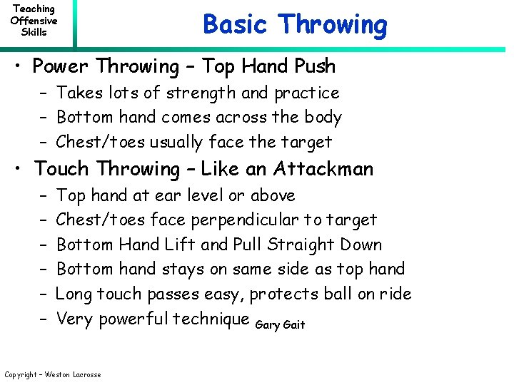 Teaching Offensive Skills Basic Throwing • Power Throwing – Top Hand Push – Takes