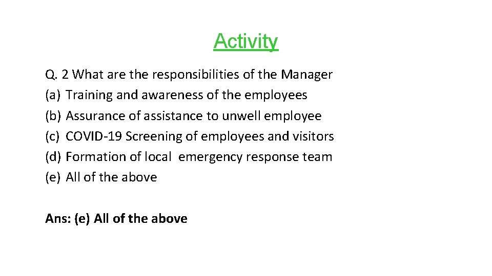 Activity Q. 2 What are the responsibilities of the Manager (a) Training and awareness