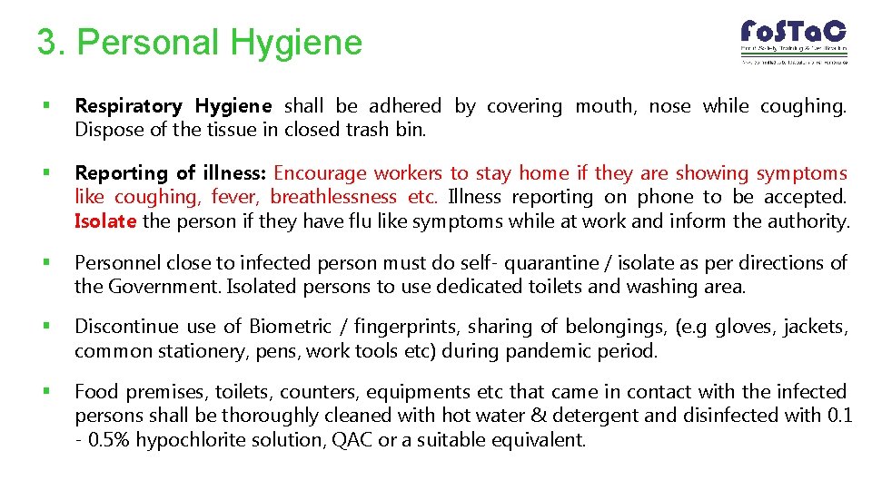 3. Personal Hygiene § Respiratory Hygiene shall be adhered by covering mouth, nose while