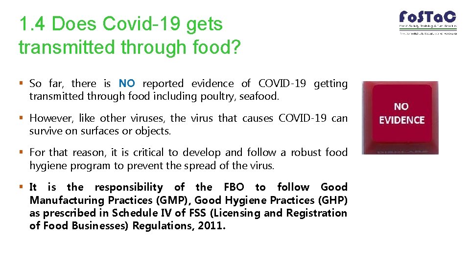 1. 4 Does Covid-19 gets transmitted through food? § So far, there is NO