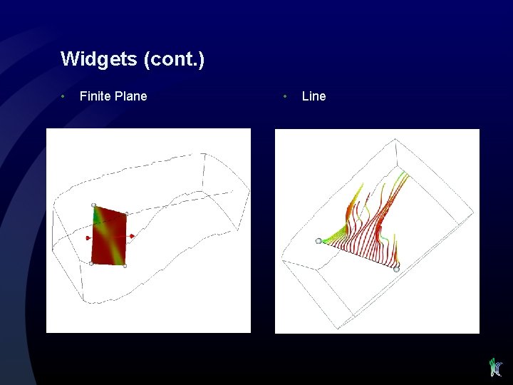 Widgets (cont. ) • Finite Plane • Line 