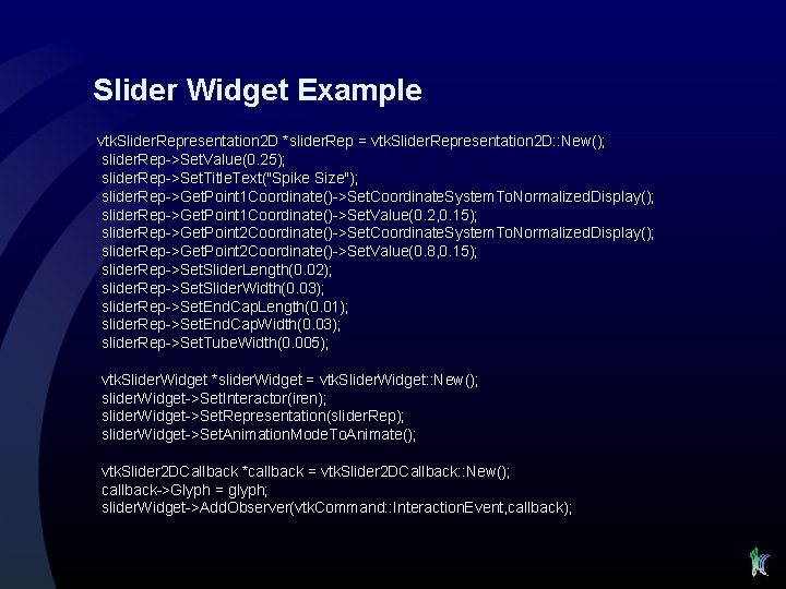 Slider Widget Example vtk. Slider. Representation 2 D *slider. Rep = vtk. Slider. Representation