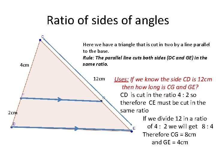 Ratio of sides of angles 4 cm Here we have a triangle that is