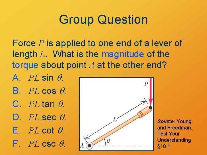 Group Question Force P is applied to one end of a lever of length