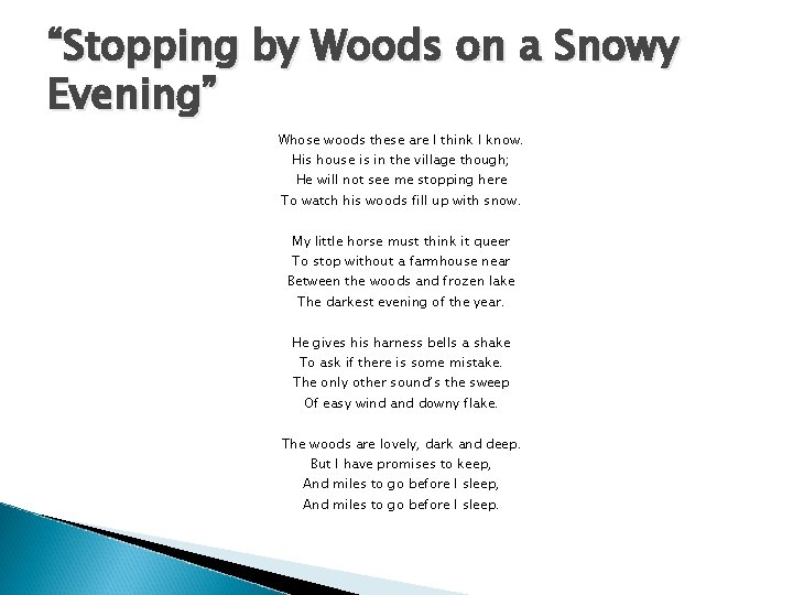 “Stopping by Woods on a Snowy Evening” Whose woods these are I think I “Stopping by Woods on a Snowy Evening” Whose woods these are I think I