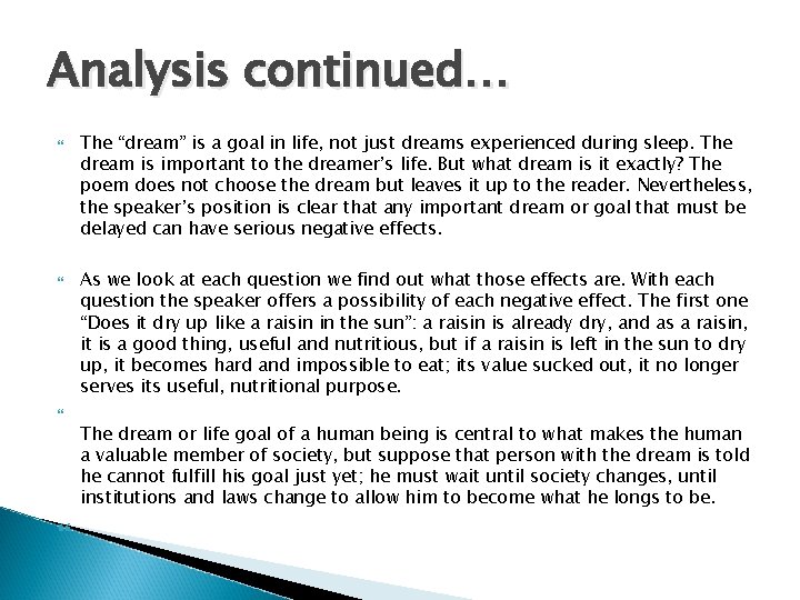 Analysis continued… The “dream” is a goal in life, not just dreams experienced during Analysis continued… The “dream” is a goal in life, not just dreams experienced during