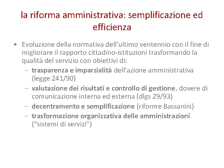 la riforma amministrativa: semplificazione ed efficienza • Evoluzione della normativa dell’ultimo ventennio con il