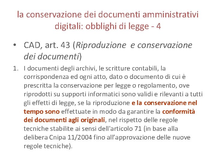 la conservazione dei documenti amministrativi digitali: obblighi di legge - 4 • CAD, art.